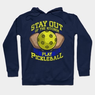 Stay Out Of The Kitchen Play Pickleball Hoodie